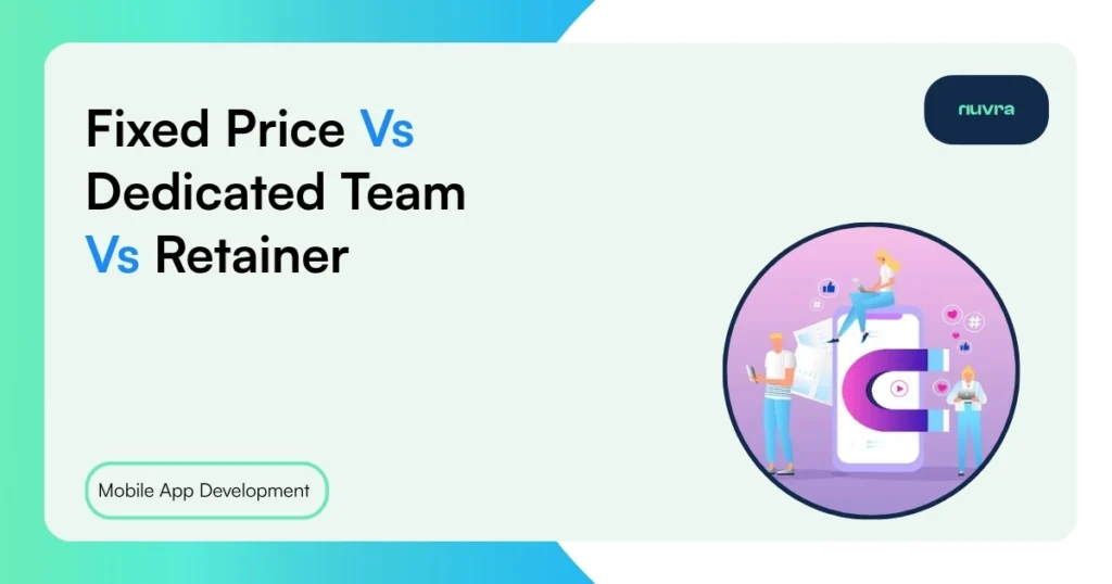 Fixed Price vs Dedicated Team vs Retainer